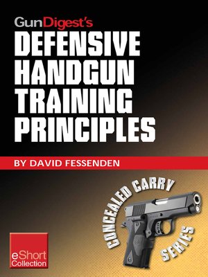 cover image of Gun Digest's Defensive Handgun Training Principles Collection eShort
